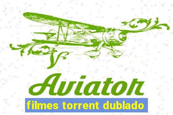 filmes torrent dublado